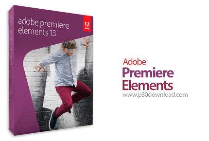 دانلود Adobe Premiere Elements v13.0 x86/x64 - نرم افزار ویرایش فیلم ها
